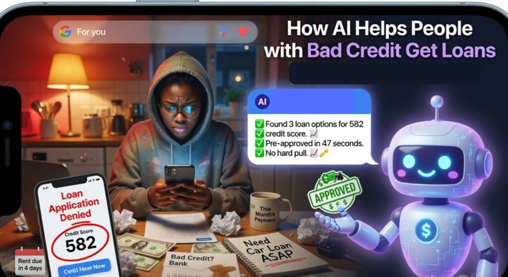 How AI Helps People with Bad Credit Get Loans in 2026